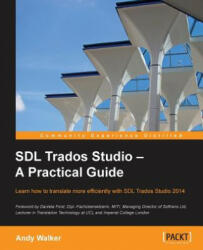 SDL Trados Studio - A Practical Guide - Andy Walker (ISBN: 9781849699631)