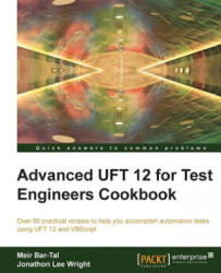Advanced UFT 12 for Test Engineers Cookbook - Jonathon Wright (ISBN: 9781849688406)