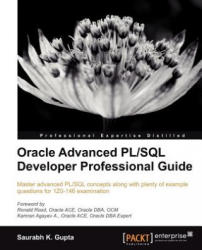 Oracle Advanced PL/SQL Developer Professional Guide - Saurabh Gupta (ISBN: 9781849687225)