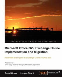 Microsoft Office 365: Exchange Online Implementation and Migration - David Greve, Loryan Strant (ISBN: 9781849685863)