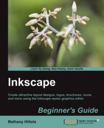 Inkscape Beginner's Guide - Bethany Hiitola (ISBN: 9781849517201)