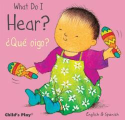What Do I Hear? / Que oigo? - Child's Play Ltd, Annie Kubler, Teresa Mlawer (ISBN: 9781846437243)