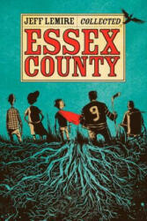 Collected Essex County - Jeff Lemire (ISBN: 9781603090384)