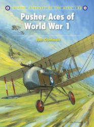 Pusher Aces of World War 1 - Jon Guttman (ISBN: 9781846034176)