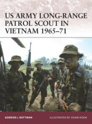 US Army Long-Range Patrol Scout in Vietnam 1965-71 - Gordon Rottman (ISBN: 9781846032509)