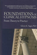 Foundations of Clinical Hypnosis: From Theory to Practice (ISBN: 9781845901226)