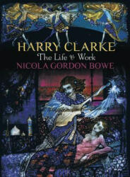 Harry Clarke: The Life & Work (ISBN: 9781845887421)