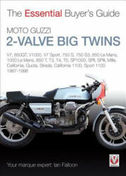 Moto Guzzi 2-Valve Big Twins: V7 850gt V1000 V7 Sport 750 S 750 S3 850 Le Mans 1000 Le Mans 850 T T3 T4 T5 (ISBN: 9781845846558)