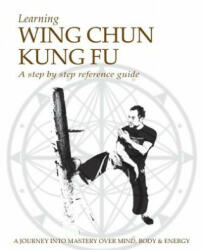 Learning Wing Chun Kung Fu - Jason G Kokkorakis (ISBN: 9781845495879)