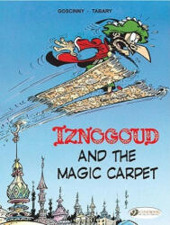 Iznogoud 6 - Iznogoud and the Magic Carpet - René Goscinny (ISBN: 9781849180443)