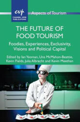 Future of Food Tourism - Ian Yeoman (ISBN: 9781845415372)