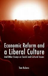 Economic Reform and a Liberal Culture: And Other Essays on Social and Cultural Topics (ISBN: 9781845401870)