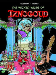 Iznogoud 1 - The Wicked Wiles of Iznogoud! - Goscinny (ISBN: 9781905460465)