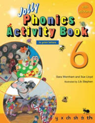Jolly Phonics Activity Book 6 (in Print Letters) - Sara Wernham, Sue Lloyd (ISBN: 9781844142743)