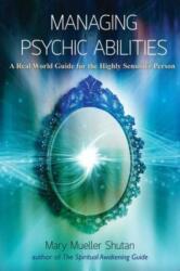 Managing Psychic Abilities - Mary Mueller Shutan (ISBN: 9781844097005)