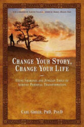 Change Your Story, Change Your Life - Carl Greer (ISBN: 9781844094646)