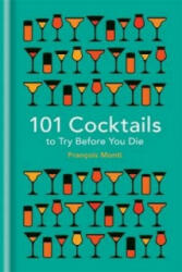 101 Cocktails to try before you die - François Monti (ISBN: 9781844038770)