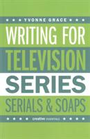 Writing for Television: Series Serials and Soaps (ISBN: 9781843443377)