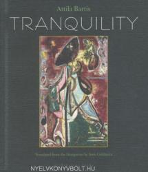 Tranquility - Attila Bartis (ISBN: 9780980033007)