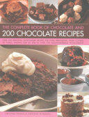 The Complete Book of Chocolate and 200 Chocolate Recipes: Over 200 Delicious Easy-To-Make Recipes for Total Indulgence from Cookies to Cakes Shown (ISBN: 9781843095934)