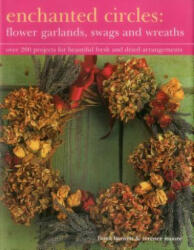 Enchanted Circles: Flower Garlands, Swags and Wreaths - Fiona Barnet (ISBN: 9781843092186)