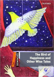 The Bird of Happiness and Other Wise Tales - Dominoes Two (ISBN: 9780194249195)