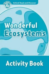 Wonderful Ecosystems Activity Book - Oxford Read and Discover Level 6 (ISBN: 9780194645768)