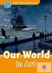 Our World in Art - Oxford Read and Discover Level 5 (ISBN: 9780194645041)