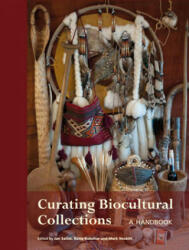 Curating Biocultural Collections: A Handbook (ISBN: 9781842464984)