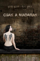 CSAK A MADARAK (ISBN: 9789638773333)