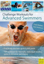 Challenge Workouts for Advanced Swimmer - Blythe Lucero (ISBN: 9781841262932)