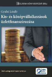 KIS- ÉS KÖZÉPVÁLLALKOZÁSOK ÜZLETFINANSZÍROZÁSA (ISBN: 9789636383800)