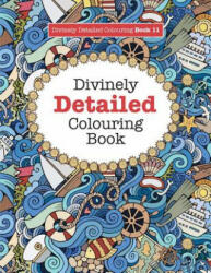Divinely Detailed Colouring Book 11 - Elizabeth (University of Sussex) James (ISBN: 9781785951145)