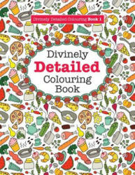 Divinely Detailed Colouring Book 1 - Elizabeth (University of Sussex) James (ISBN: 9781785951046)