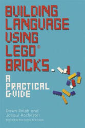 Building Language Using LEGO (R) Bricks - Dawn Ralph, Jacqui Rochester (ISBN: 9781785920615)