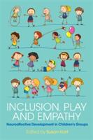 Inclusion Play and Empathy: Neuroaffective Development in Children's Groups (ISBN: 9781785920066)