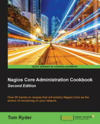 Nagios Core Administration Cookbook - - Tom Ryder (ISBN: 9781785889332)