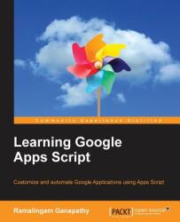 Learning Google Apps Script - Ramalingam Ganapathy (ISBN: 9781785882517)