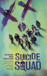 Suicide Squad: The Official Movie Novelization - Marv Wolfman (ISBN: 9781785651670)
