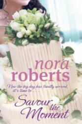 Savour The Moment - Nora Roberts (2010)