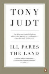 Ill Fares The Land - Tony Judt (2011)