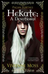 Pagan Portals - Hekate - A Devotional - Vivienne Moss (ISBN: 9781785351617)
