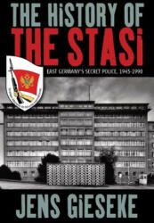 The History of the Stasi: East Germany's Secret Police 1945-1990 (ISBN: 9781785330247)