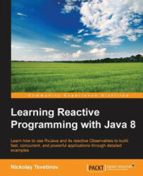 Learning Reactive Programming with Java 8 - Nickolay Tsvetinov (ISBN: 9781785288722)