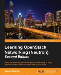 Learning OpenStack Networking (Neutron) - - James Denton (ISBN: 9781785287725)