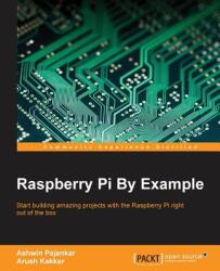 Raspberry Pi By Example - Ashwin Pajankar, Arush Kakkar (ISBN: 9781785285066)