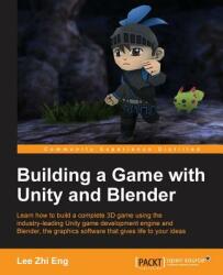 Building a Game with Unity and Blender - Lee Zhi Eng (ISBN: 9781785282140)