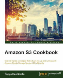 Amazon S3 Cookbook - Naoya Hashimoto (ISBN: 9781785280702)
