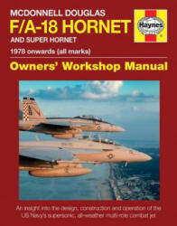 McDonnell Douglas F/A-18 Hornet And Super Hornet Owners' Workshop Manual - Steve Davies (ISBN: 9781785210549)