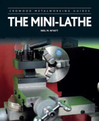Mini-Lathe - Neil M. Wyatt (ISBN: 9781785001284)